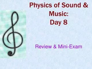 Physics of Sound &amp; Music: Day 8 Review &amp; Mini-Exam
