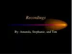 Recordings - slide 1