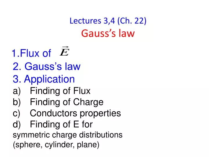 lectures 3 4 ch 22 gauss s law