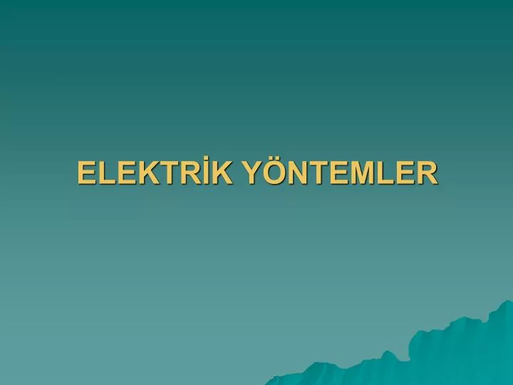 elektr k y ntemler