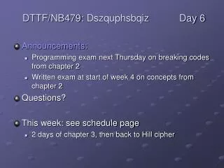 Announcements: Programming exam next Thursday on breaking codes from chapter 2
