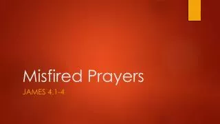 Misfired Prayers