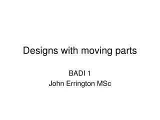 Designs with moving parts