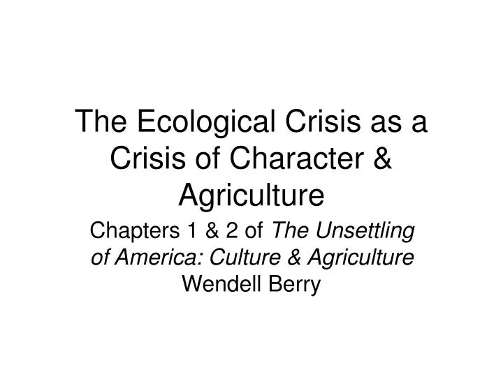 the ecological crisis as a crisis of character agriculture