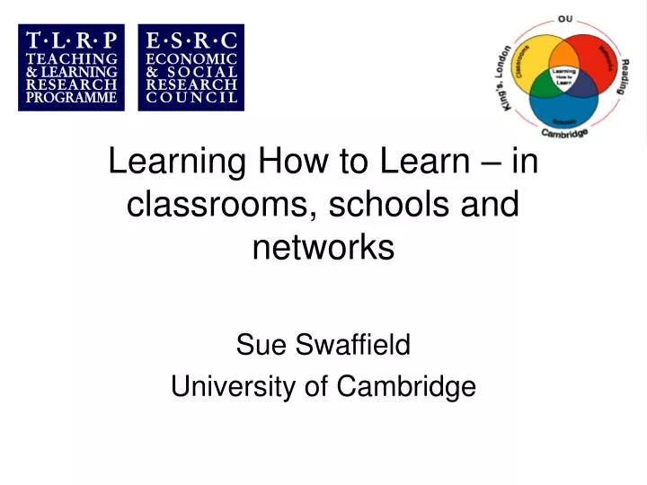 learning how to learn in classrooms schools and networks