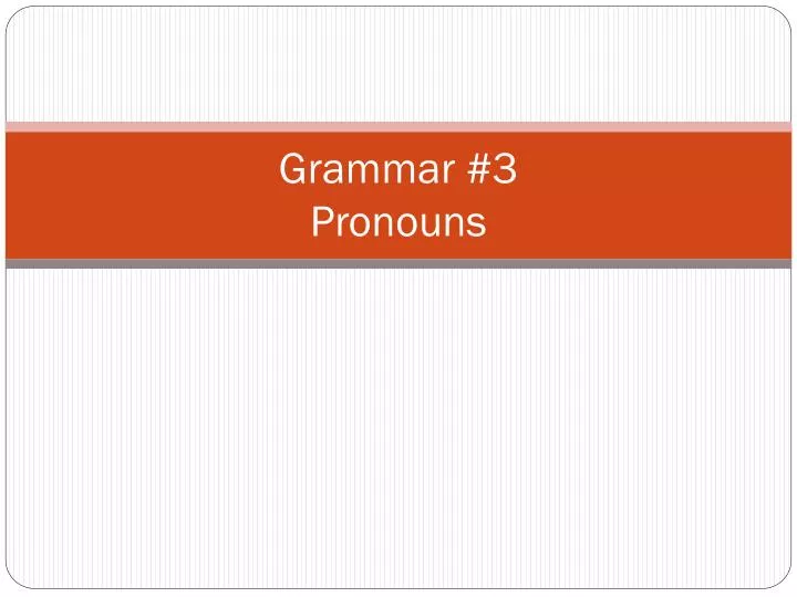 grammar 3 pronouns