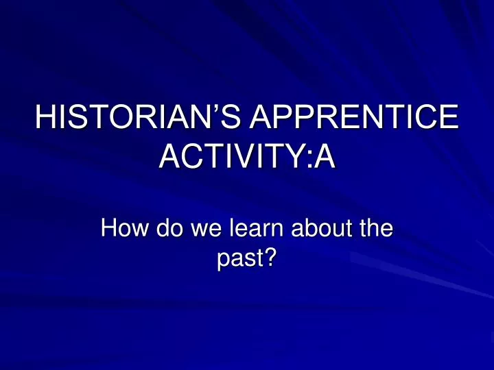 historian s apprentice activity a