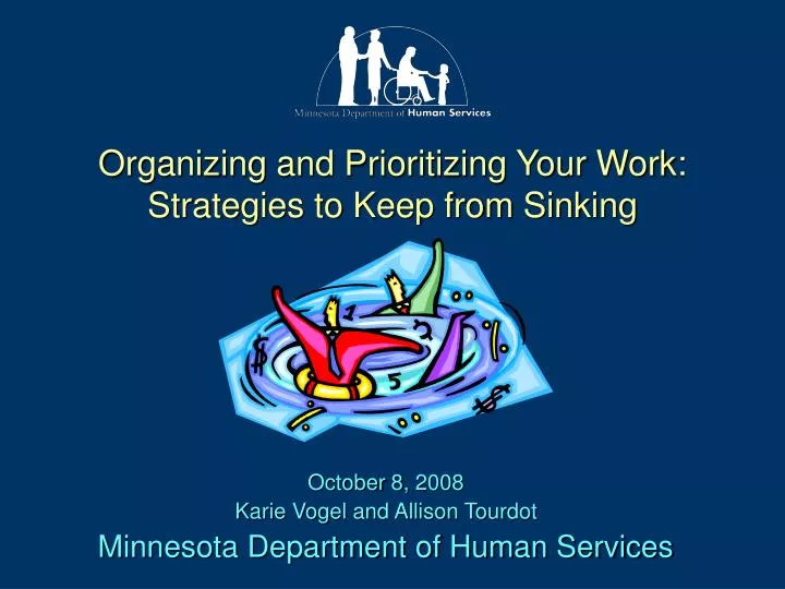 organizing and prioritizing your work strategies to keep from sinking