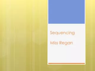 Sequencing Miss Regan