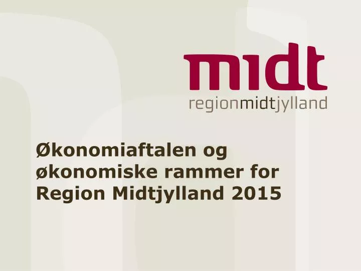 konomiaftalen og konomiske rammer for region midtjylland 2015