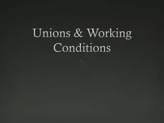 Unions &amp; Working Conditions