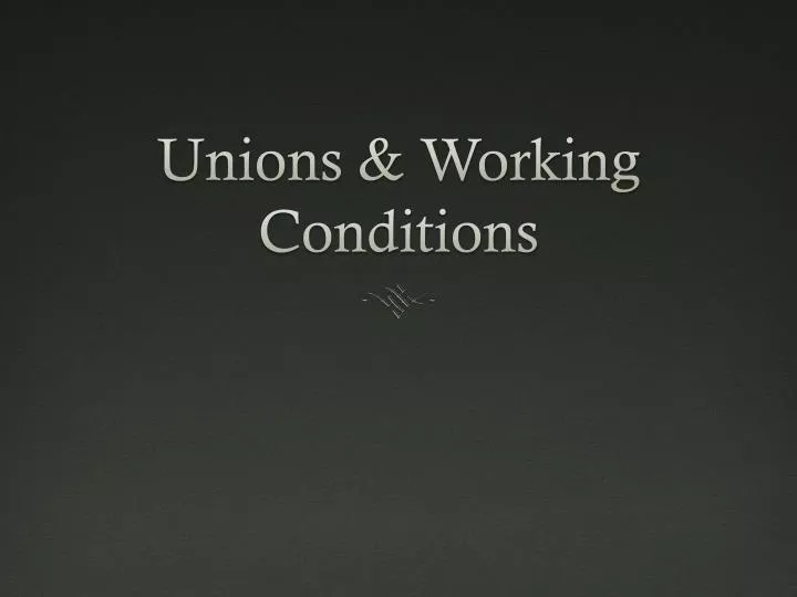 unions working conditions