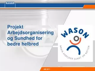 projekt arbejdsorganisering og sundhed for bedre helbred