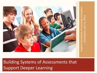 Building Systems of Assessments that Support Deeper Learning