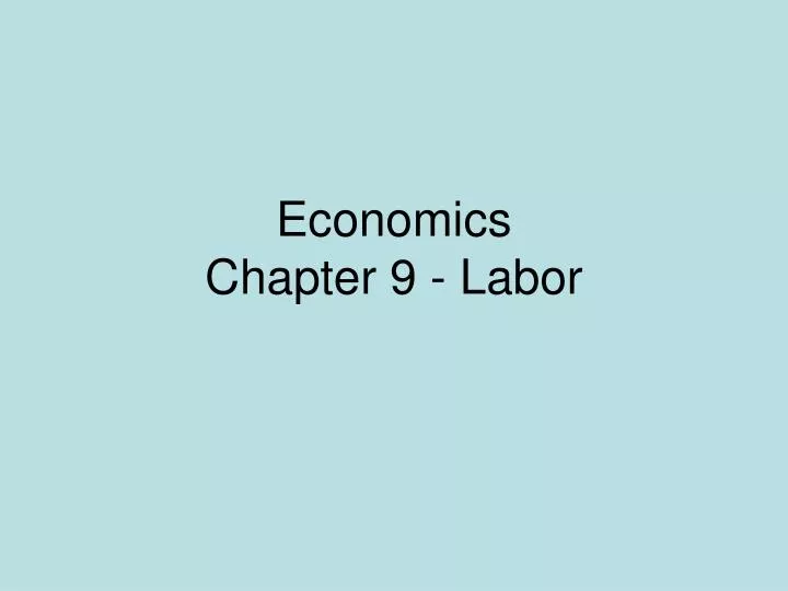 economics chapter 9 labor