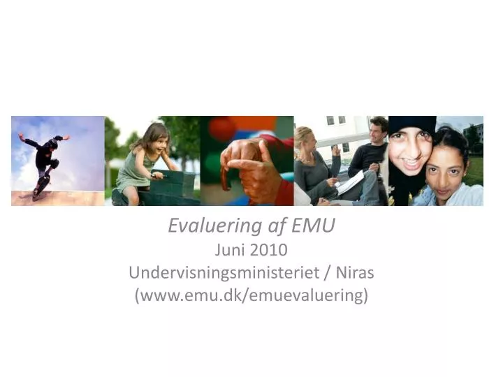 evaluering af emu juni 2010 undervisningsministeriet niras www emu dk emuevaluering