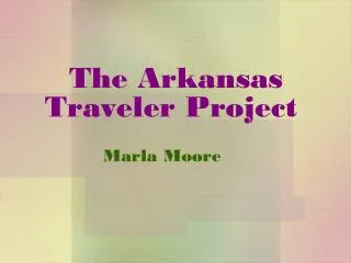 The Arkansas Traveler Project