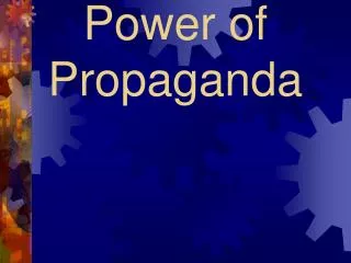 Power of Propaganda