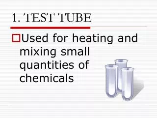 1. TEST TUBE