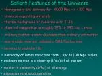 Salient Features of the Universe