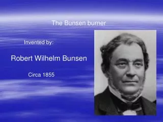 The Bunsen burner