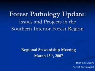 Forest Pathology Update : Issues and Projects in the Southern Interior Forest Region