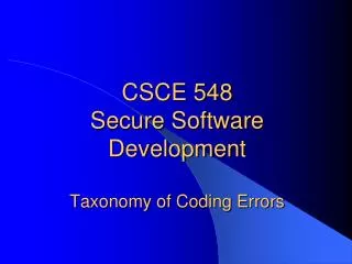 CSCE 548 Secure Software Development Taxonomy of Coding Errors