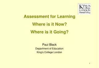 Assessment for Learning Where is it Now? Where is it Going?