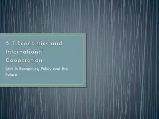 5.1 Economics and International Cooperation