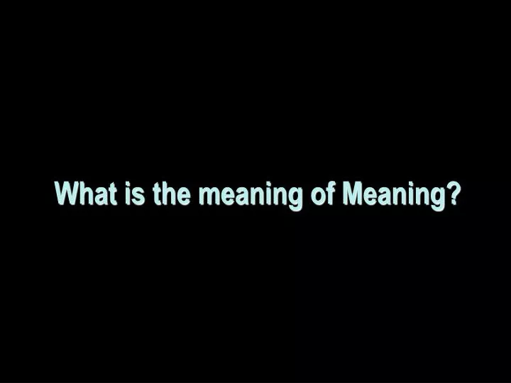 what is the meaning of meaning