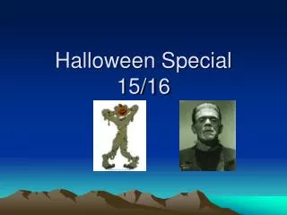 Halloween Special 15/16