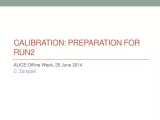 Calibration : preparation for run2