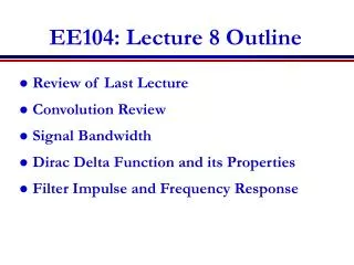 EE104: Lecture 8 Outline