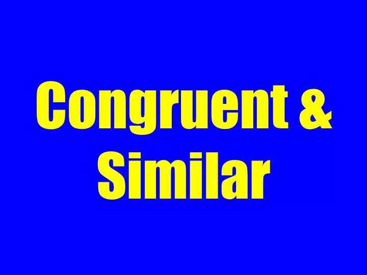 congruent similar