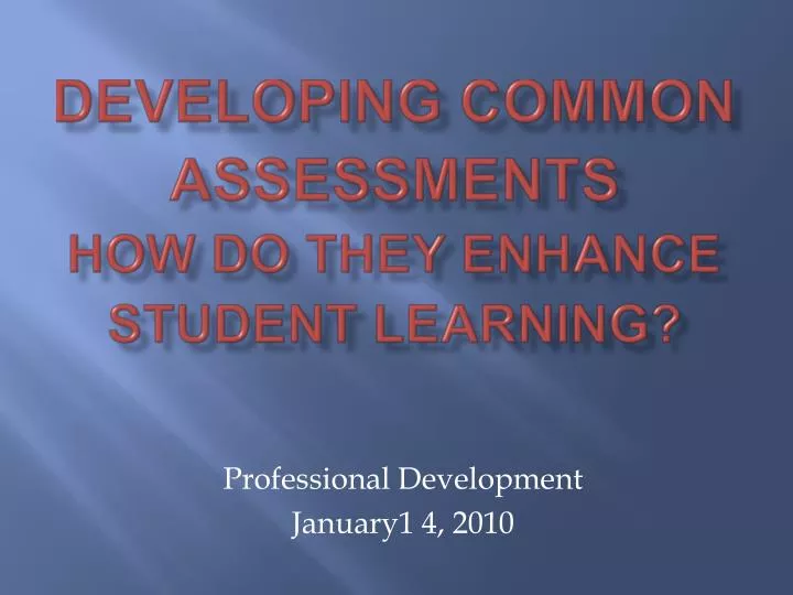 developing common assessments how do they enhance student learning