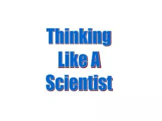 Thinking Like A Scientist