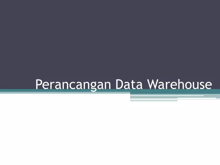 perancangan data warehouse