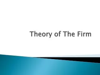 Theory of The Firm