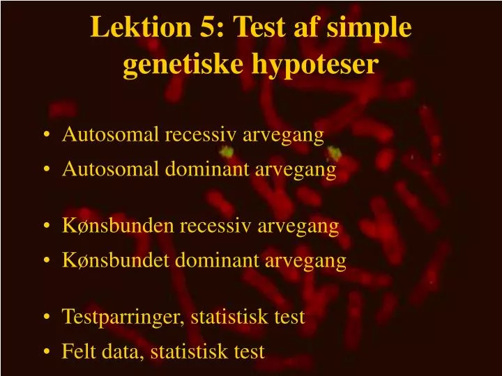 lektion 5 test af simple genetiske hypoteser