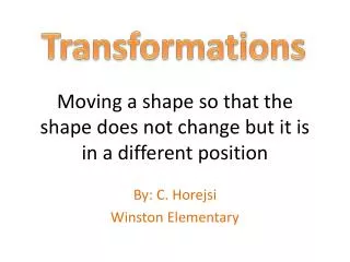 Moving a shape so that the shape does not change but it is in a different position