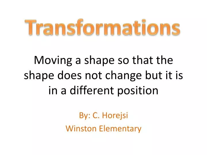 moving a shape so that the shape does not change but it is in a different position