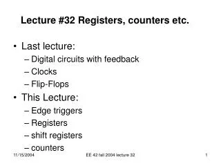 Lecture #32 Registers, counters etc.