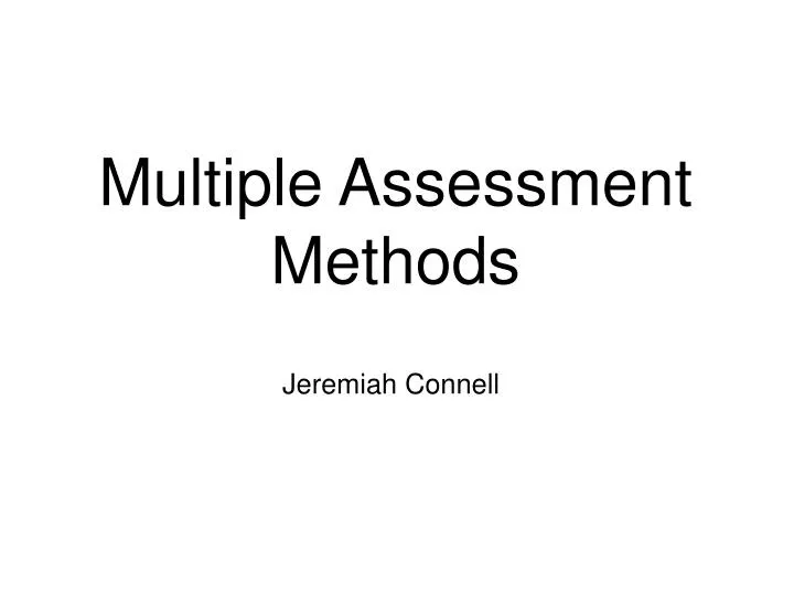 multiple assessment methods