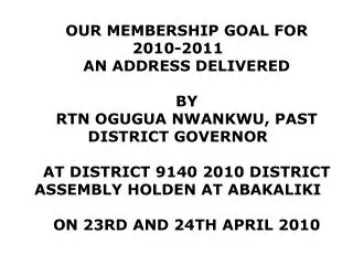 OUR MEMBERSHIP GOAL FOR 2010-2011 AN ADDRESS DELIVERED BY