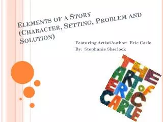 Elements of a Story (Character, Setting, Problem and Solution)