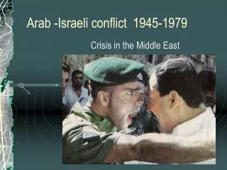 Arab -Israeli conflict 1945-1979