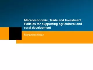 Macroeconomic, Trade and Investment Policies for supporting agricultural and rural development