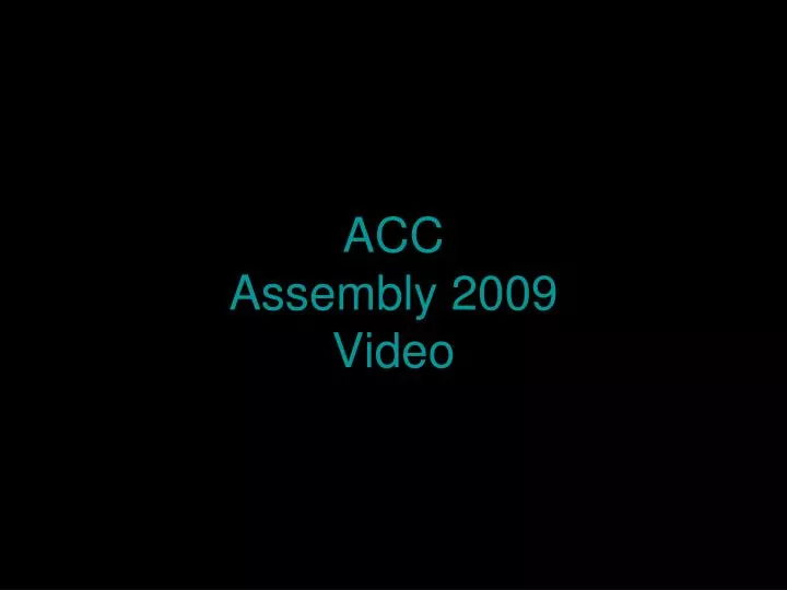 acc assembly 2009 video