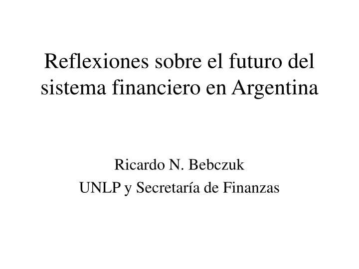reflexiones sobre el futuro del sistema financiero en argentina