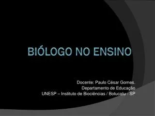 docente paulo c sar gomes departamento de educa o unesp instituto de bioci ncias botucatu sp